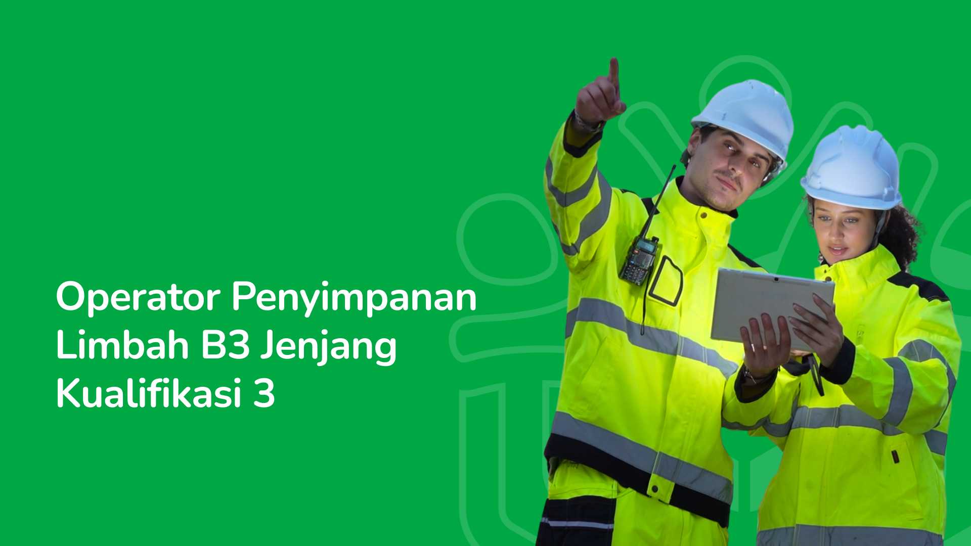 Operator Penyimpanan Limbah B3 Jenjang Kualifikasi 3