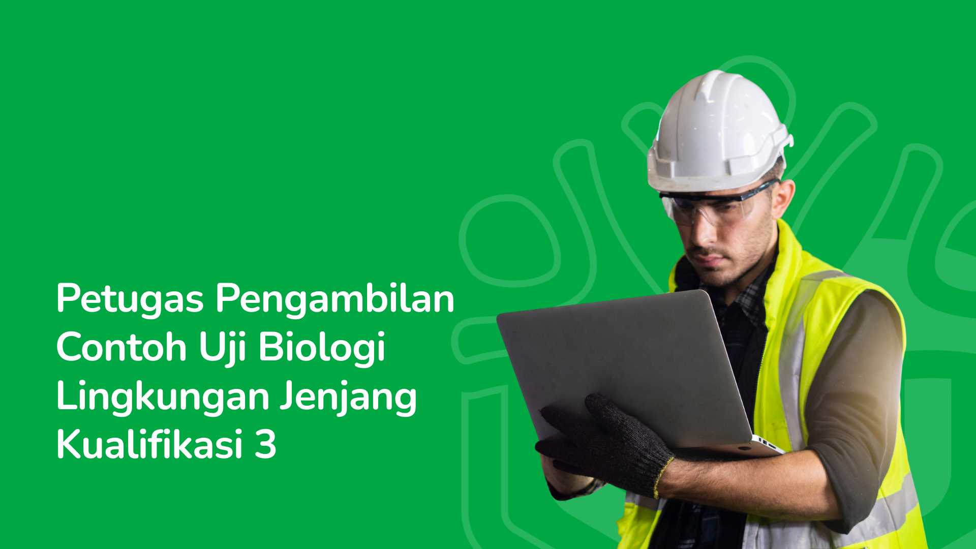 Petugas Pengambilan Contoh Uji Biologi Lingkungan Jenjang Kualifikasi 3