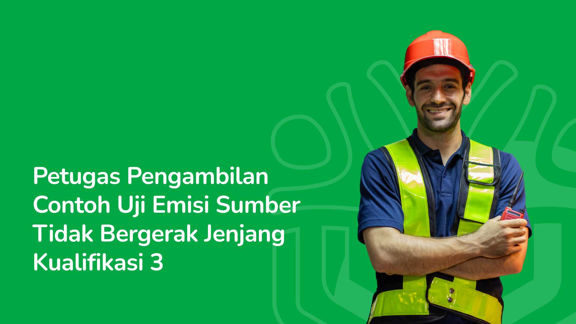 Petugas Pengambilan Contoh Uji Emisi Sumber Tidak Bergerak Jenjang Kualifikasi 3