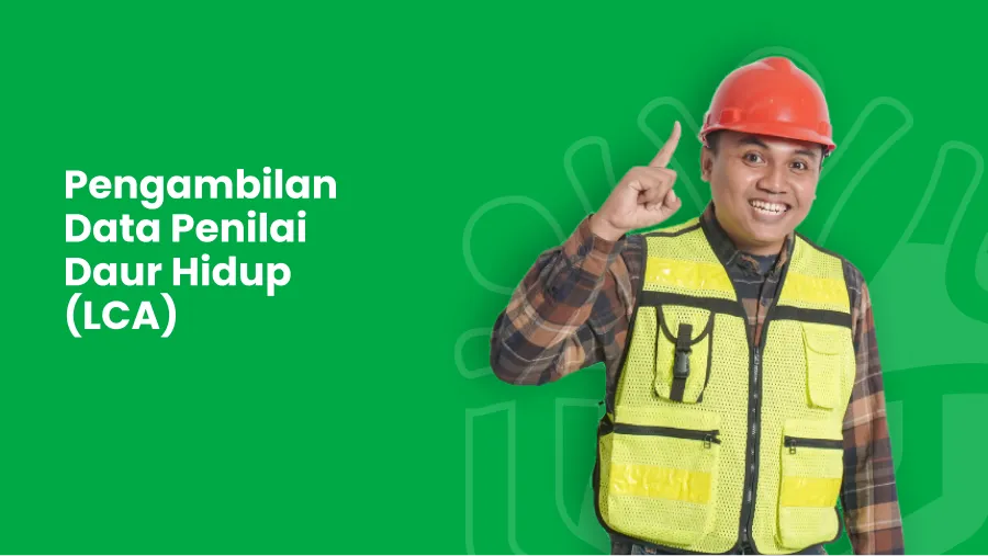 Pengambilan Data Penilai Daur Hidup (LCA)